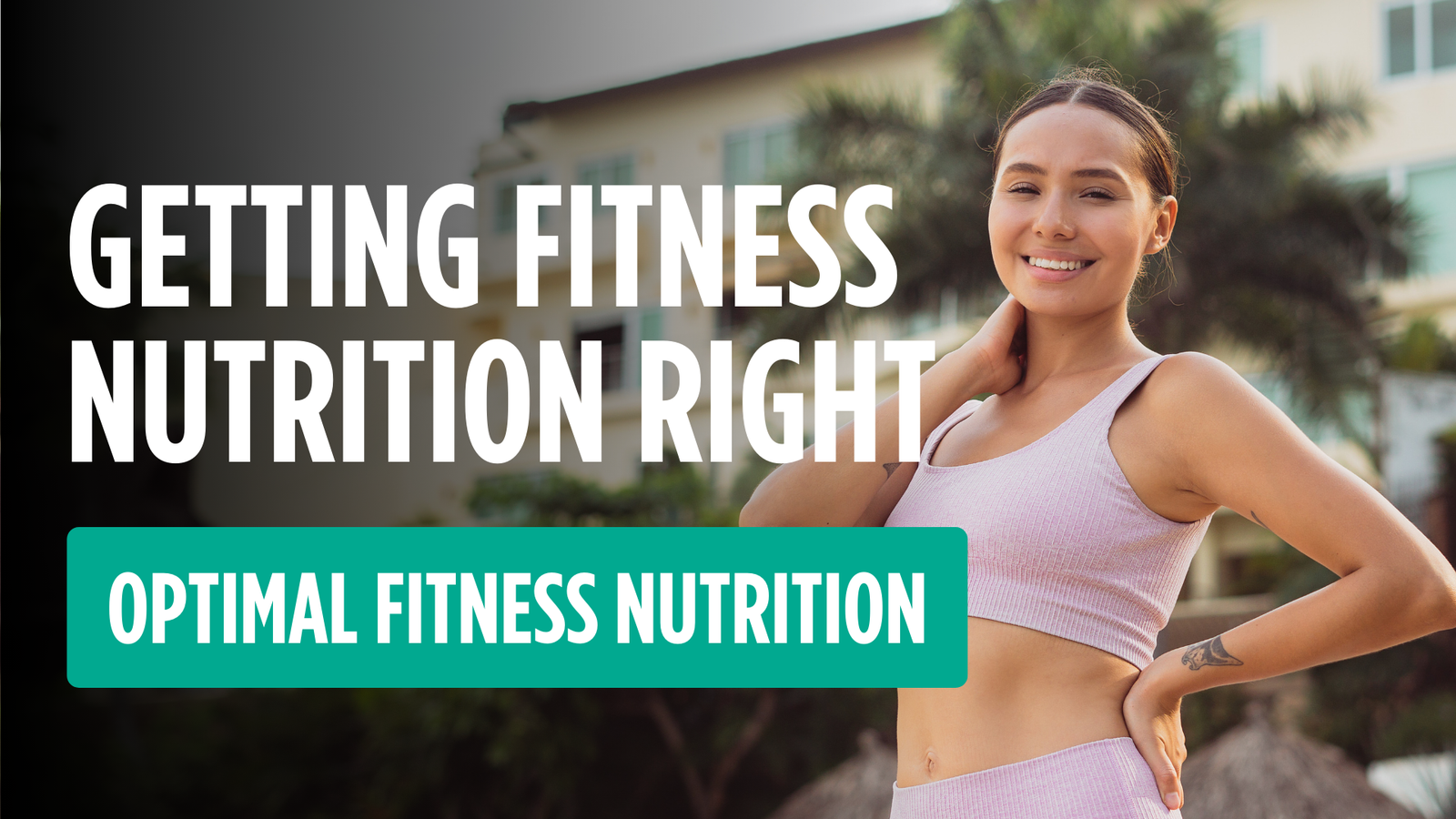 Getting Fitness Nutrition Right